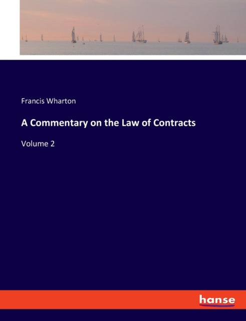 A Commentary on the Law of Contracts: Volume 2