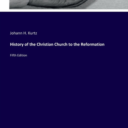 History of the Christian Church to the Reformation: Fifth Edition