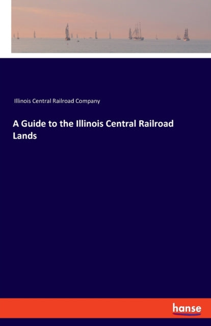 A Guide to the Illinois Central Railroad Lands