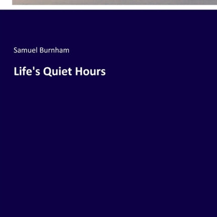 Life's Quiet Hours