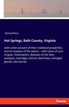 Hot Springs, Bath County, Virginia: with some
