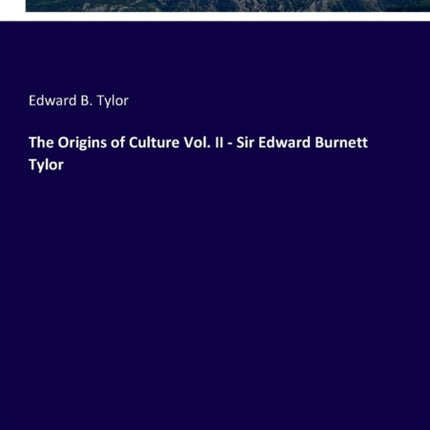 The Origins of Culture Vol. II - Sir Edward