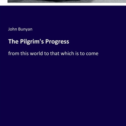 The Pilgrim's Progress: from this world to that which is to come