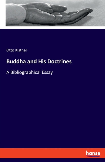 Buddha and His Doctrines: A Bibliographical Essay