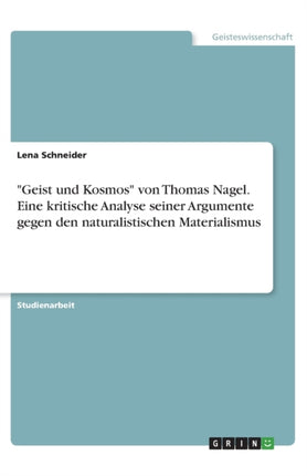 Geist und Kosmos von Thomas Nagel Eine kritische