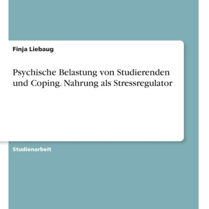 Psychische Belastung von Studierenden und Coping.
