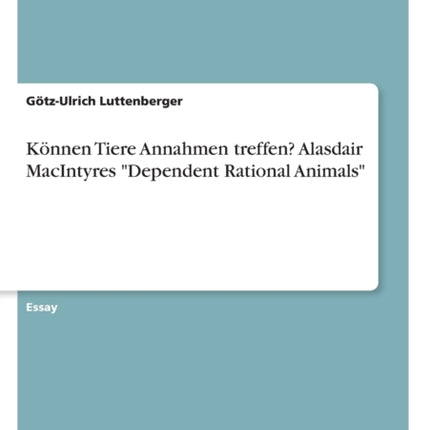 Knnen Tiere Annahmen treffen Alasdair MacIntyres
