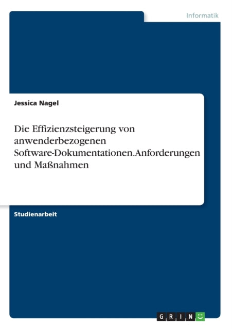 Die Effizienzsteigerung von anwenderbezogenen SoftwareDokumentationen Anforderungen und Manahmen