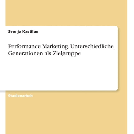 Performance Marketing Unterschiedliche Generationen als Zielgruppe