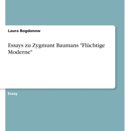 Essays zu Zygmunt Baumans Flchtige Moderne