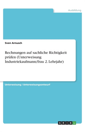 Rechnungen auf sachliche Richtigkeit prfen Unterweisung Industriekaufmannfrau 2 Lehrjahr