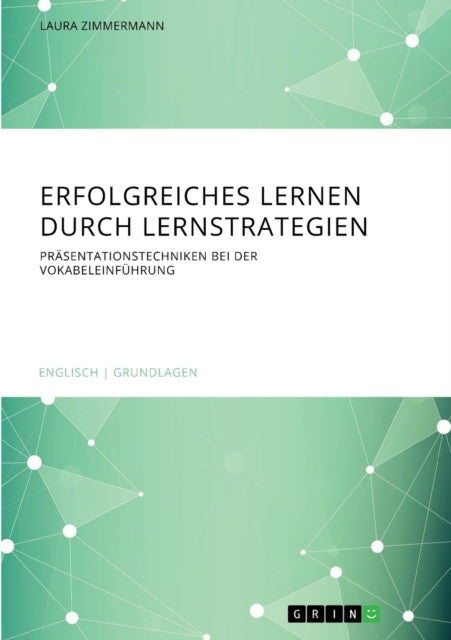 Erfolgreiches Lernen durch Lernstrategien Prsentationstechniken bei der Vokabeleinfhrung