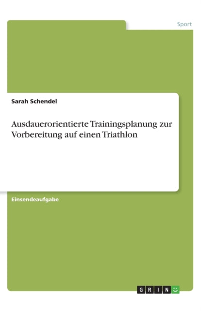 Ausdauerorientierte Trainingsplanung zur Vorbereitung auf einen Triathlon