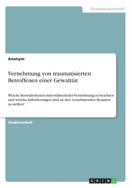 Vernehmung von traumatisierten Betroffenen einer