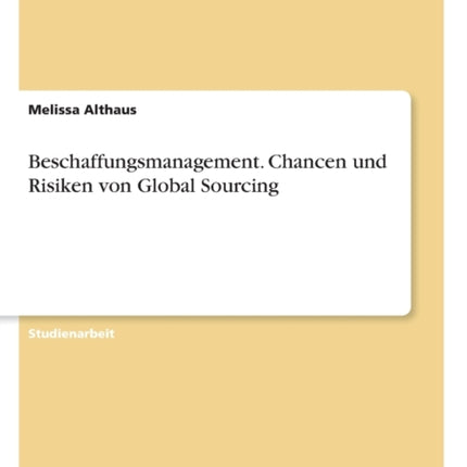 Beschaffungsmanagement Chancen und Risiken von Global Sourcing