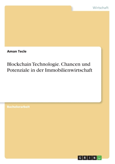 Blockchain Technologie Chancen und Potenziale in der Immobilienwirtschaft