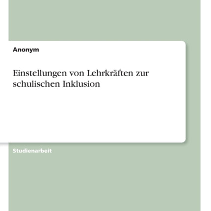 Einstellungen von Lehrkrften zur schulischen Inklusion