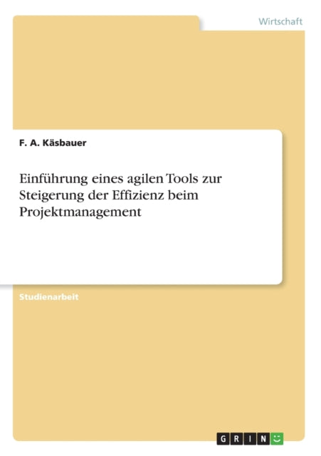 Einfhrung eines agilen Tools zur Steigerung der Effizienz beim Projektmanagement