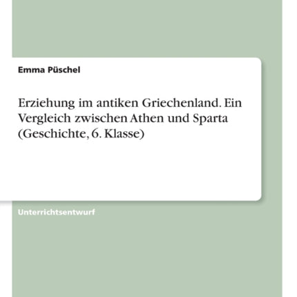 Erziehung im antiken Griechenland Ein Vergleich