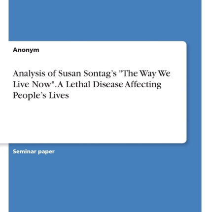 Analysis of Susan Sontags The Way We Live Now A