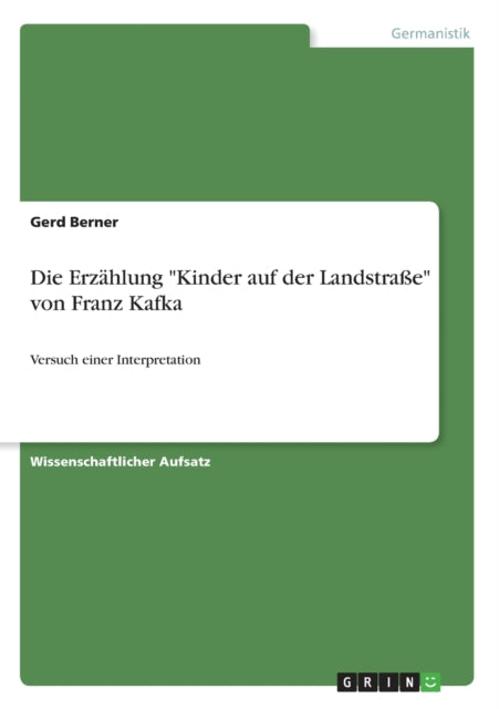 Die Erzhlung Kinder auf der Landstrae von Franz Kafka Versuch einer Interpretation