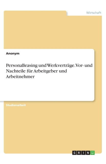 Personalleasing und Werkverträge. Vor und