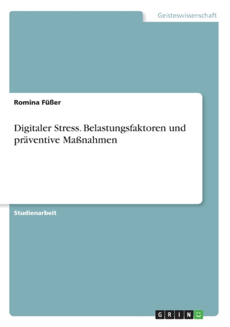 Digitaler Stress Belastungsfaktoren und prventive Manahmen