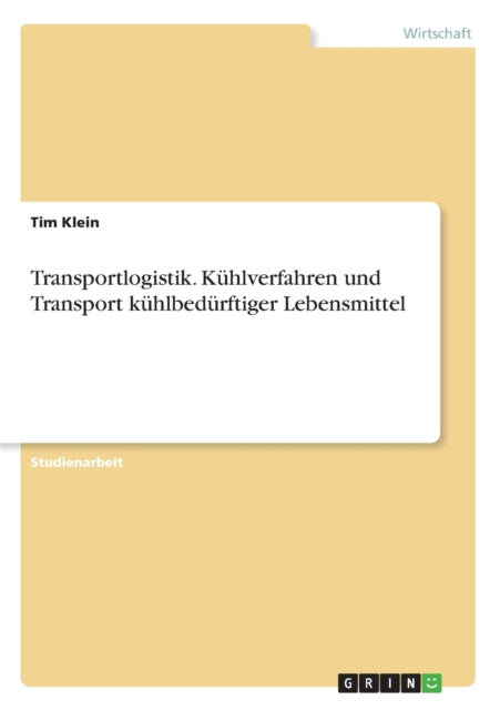 Transportlogistik Khlverfahren und Transport khlbedrftiger Lebensmittel