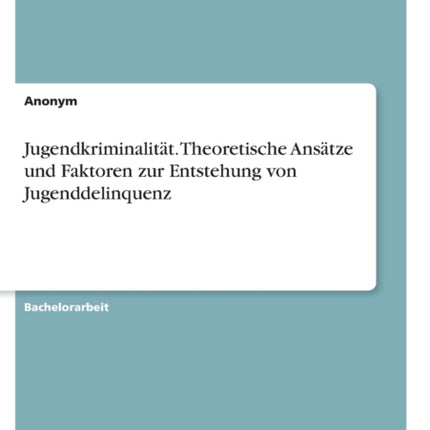 Jugendkriminalitt Theoretische Anstze und