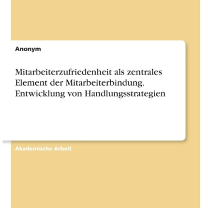 Mitarbeiterzufriedenheit als zentrales Element