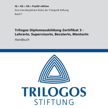 Trilogos Diplomausbildung Zertifikat 3  LehrerIn SupervisorIn BeraterIn MentorIn Handbuch