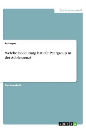 Welche Bedeutung hat die Peergroup in der Adoleszenz