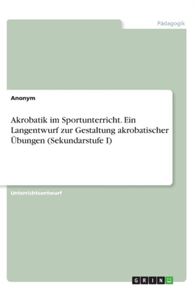 Akrobatik im Sportunterricht. Ein Langentwurf zur