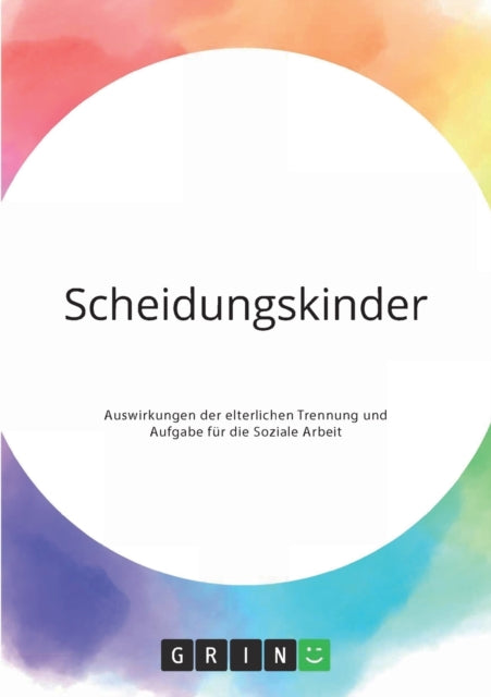 Scheidungskinder. Auswirkungen der elterlichen