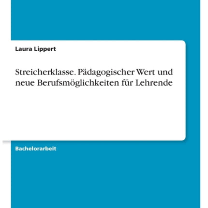 Streicherklasse Pdagogischer Wert und neue Berufsmglichkeiten fr Lehrende