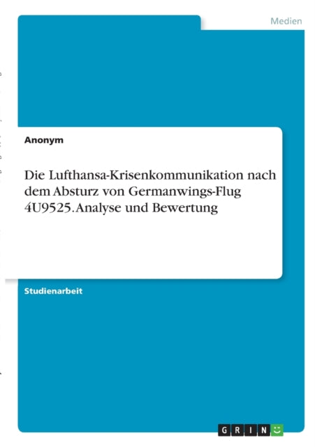 Die LufthansaKrisenkommunikation nach dem Absturz von GermanwingsFlug 4U9525 Analyse und Bewertung