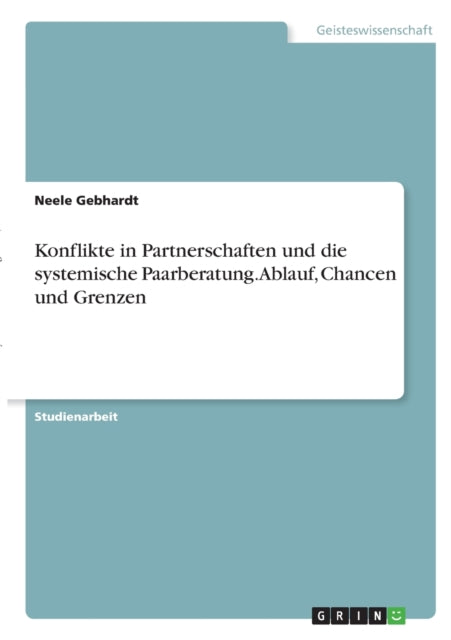 Konflikte in Partnerschaften und die systemische Paarberatung Ablauf Chancen und Grenzen