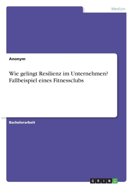 Wie gelingt Resilienz im Unternehmen Fallbeispiel eines Fitnessclubs