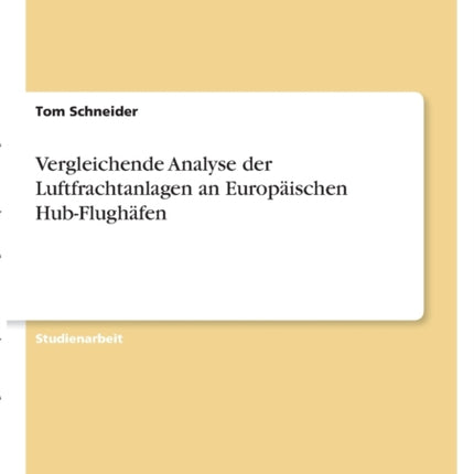 Vergleichende Analyse der Luftfrachtanlagen an