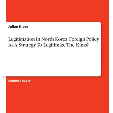 Legitimation In North Korea Foreign Policy As A