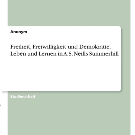 Freiheit Freiwilligkeit und Demokratie Leben und Lernen in AS Neills Summerhill