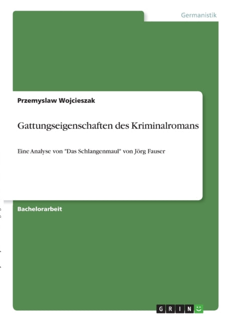 Gattungseigenschaften des Kriminalromans Eine Analyse von Das Schlangenmaul von Jrg Fauser