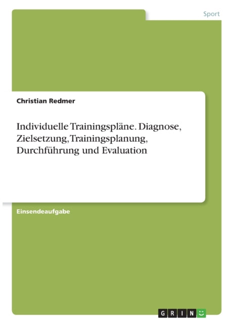 Individuelle Trainingsplne Diagnose Zielsetzung Trainingsplanung Durchfhrung und Evaluation