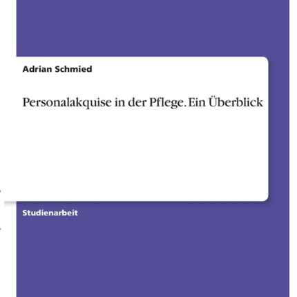 Personalakquise in der Pflege Ein berblick