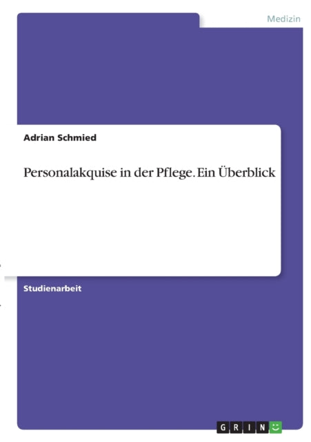 Personalakquise in der Pflege Ein berblick