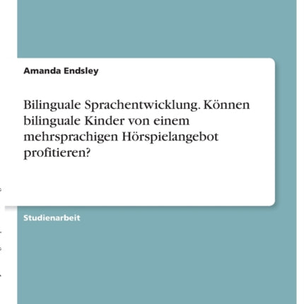 Bilinguale Sprachentwicklung Knnen bilinguale Kinder von einem mehrsprachigen Hrspielangebot profitieren