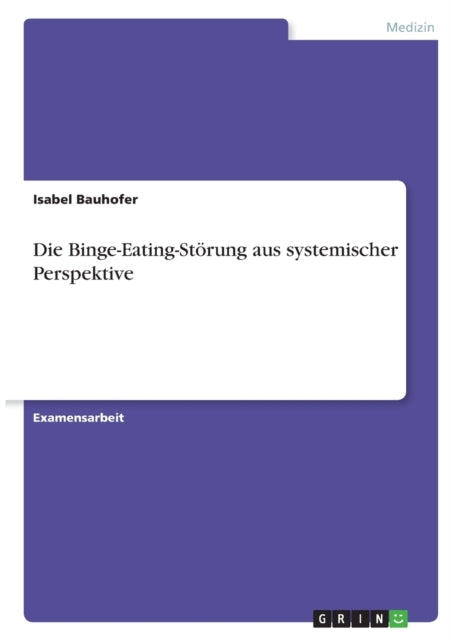 Die BingeEatingStrung aus systemischer Perspektive