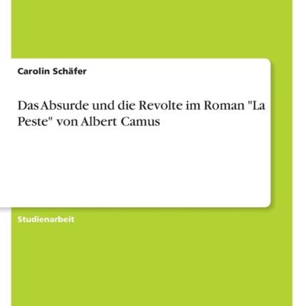 Das Absurde und die Revolte im Roman La Peste von