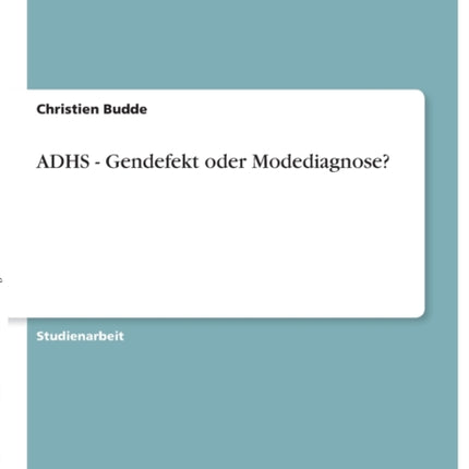 ADHS  Gendefekt oder Modediagnose