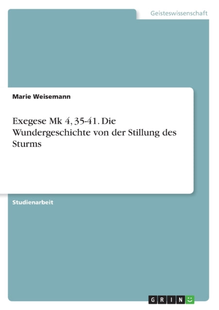 Exegese Mk 4 3541 Die Wundergeschichte von der Stillung des Sturms